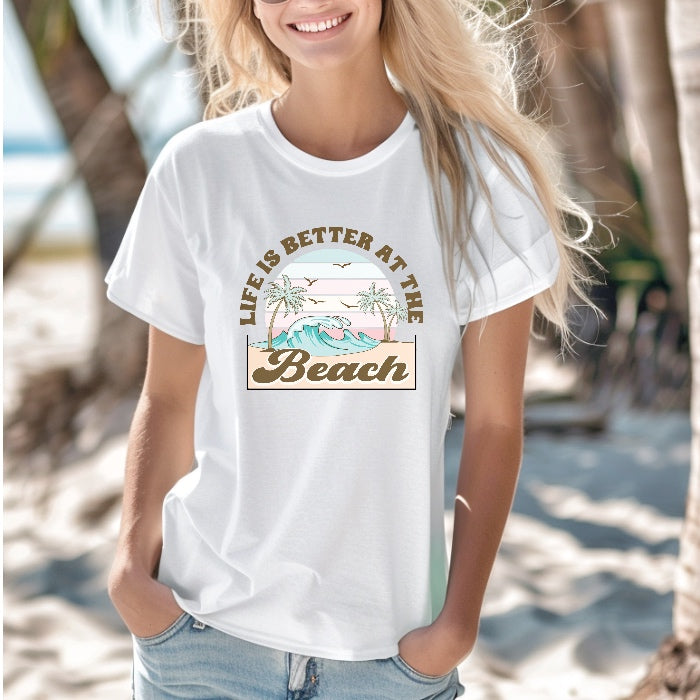 Summer T shirt Life is better at the beach